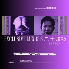 Justin Owen - EXCLUSIVE MIXSET 13.5 | 二千技巧 “2KTECH ※bps112