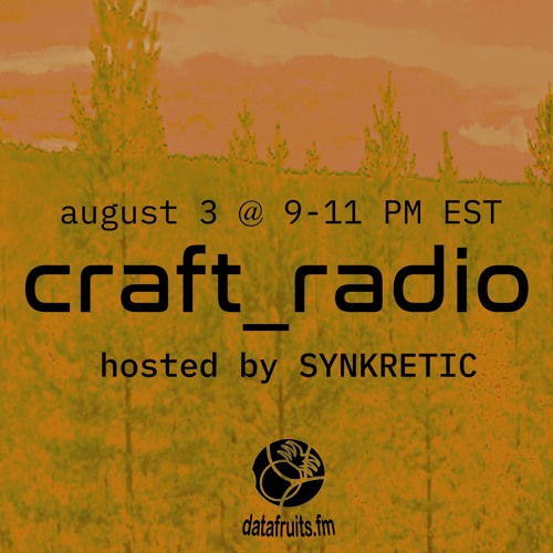 craft_radio w/ host Synkretic - 08032024