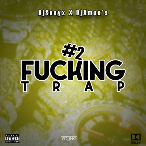 DJSnayx ft Dj XmaX's - Fucking Trap #2