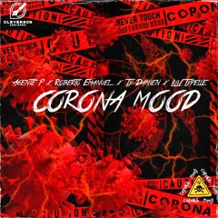 Corona Mood - Ft Roberto Emanuel x Ty Damiên x Lui/TyPelle