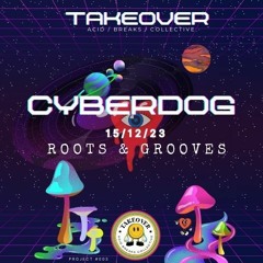 Cyberdog LIVE @ Takeover Project#003 15/12/23