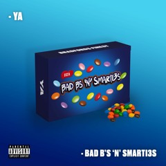 BAD B'S 'N' SMARTI3S (Prod TEN10)