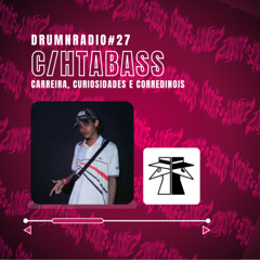DRUMNRADIO #27 - DJ HTA BASS: Carreira, curiosidades e CORREDINOIS