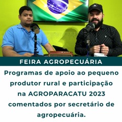 Programas de apoio ao pequeno produtor rural e participação na AGROPARACATU 2023