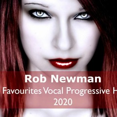 Rob Newman - My Favourites Vocal Progressive House 2020 (2020.03.12.)