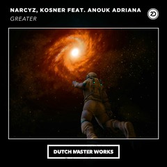 Narcyz & Kosner - Greater Feat Anouk Adriana