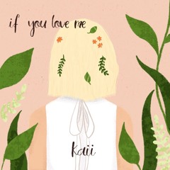kaii - If You Love Me(Let Me Know)