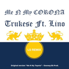 Me N My Corona ft. Lino (Prod. Rvii)