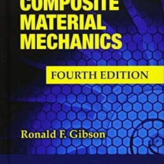 VIEW [EPUB KINDLE PDF EBOOK] Principles of Composite Material Mechanics (Mechanical Engineering) by