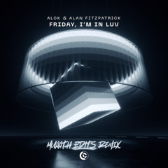 Alok & Alan Fitzpatrick - Friday, I'm In Luv (MUAATH EDITS REMIX)