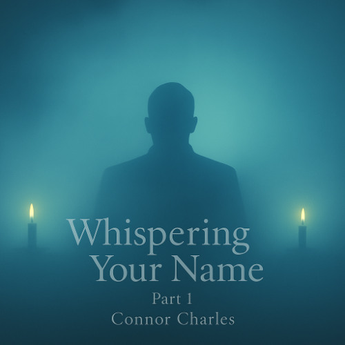 Whispering Your Name -Part 1
