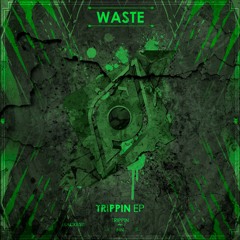 Waste - Trippin