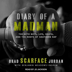 free EPUB 📪 Diary of a Madman: The Geto Boys, Life, Death, and The Roots of Southern