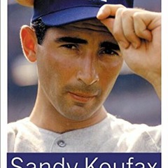 View PDF 📝 Sandy Koufax: A Lefty's Legacy by  Jane Leavy [EPUB KINDLE PDF EBOOK]