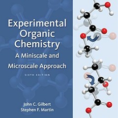 [ACCESS] PDF EBOOK EPUB KINDLE Experimental Organic Chemistry: A Miniscale & Microsca