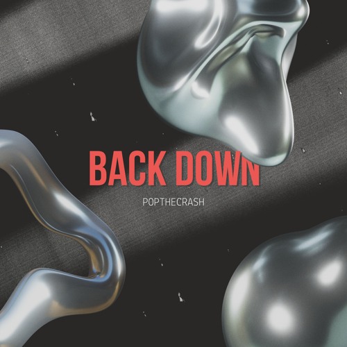 Popthecrash - Back Down