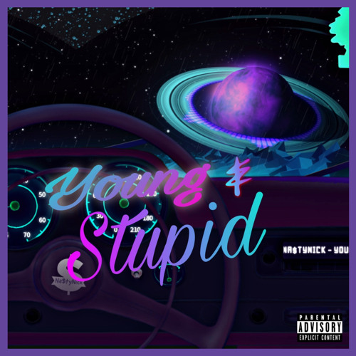 YOUNG AND STUPID (prod. Jawnsin)