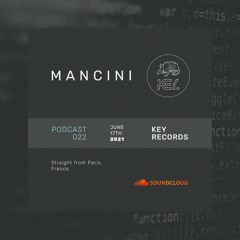 Key Records Podcast #22 By Mancini