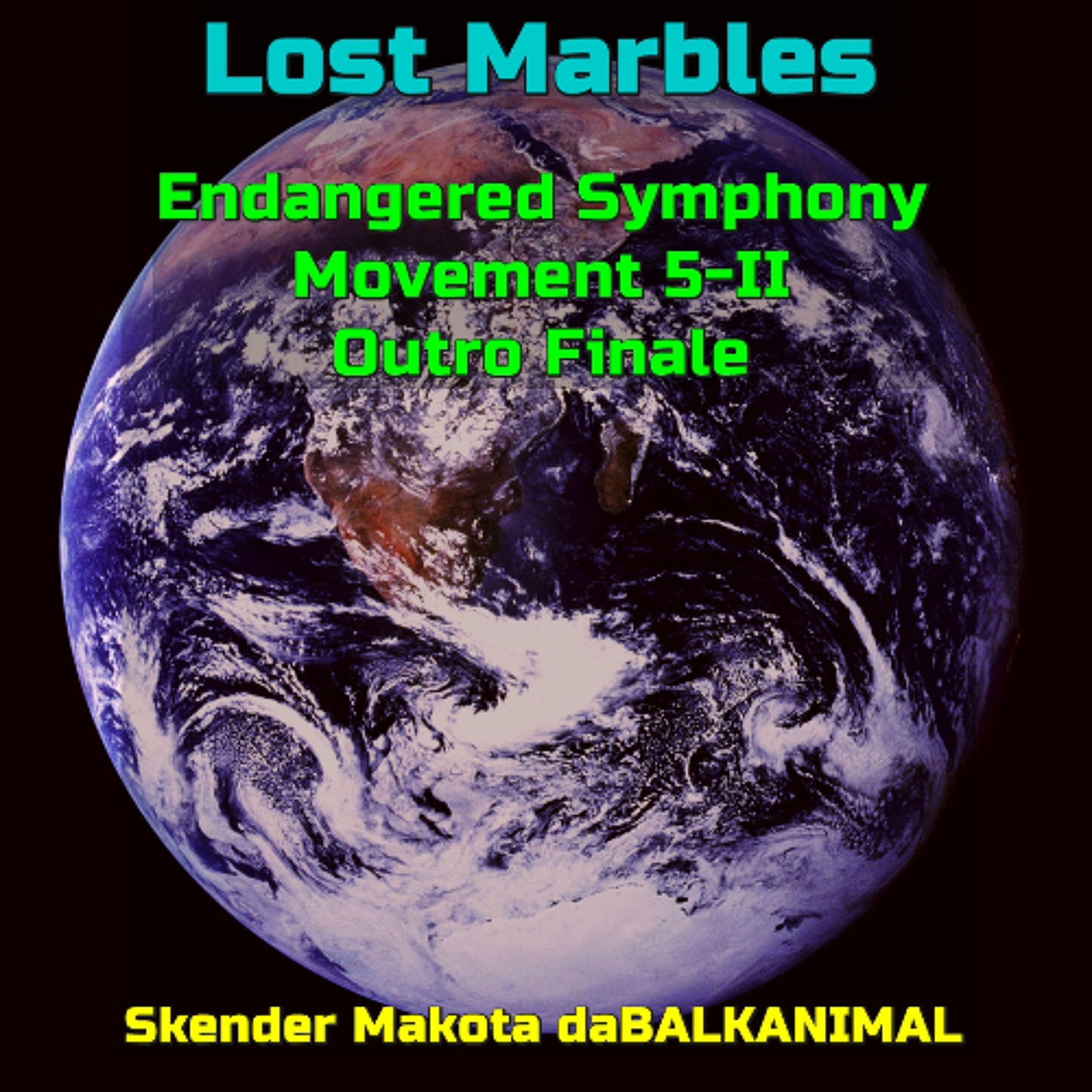 LOST MARBLES Symphony Movement 5-II (Outro Finale) - Skender Makota daBALKANIMAL