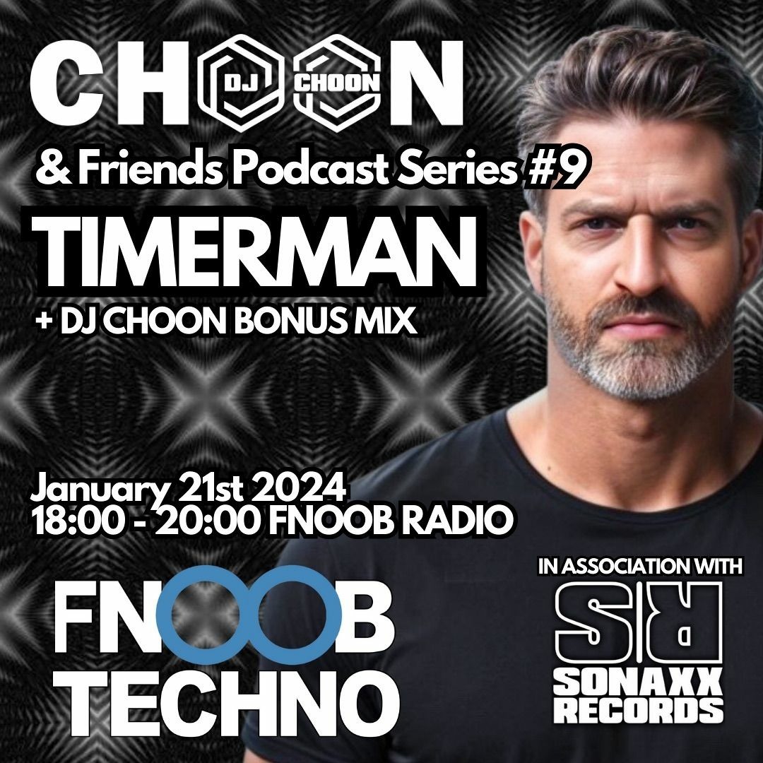 Stream TIMERMAN - CHOON & FRIENDS PODCAST by DJ CHOON | Listen online ...