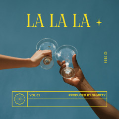 LA LA LA (SHMITTY EDIT)
