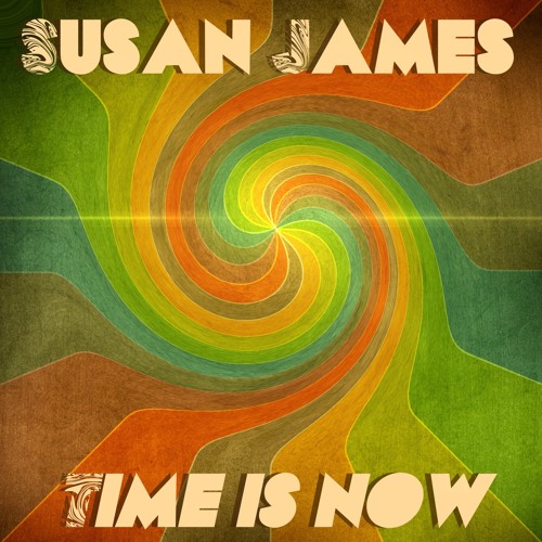 Stream Time Is Now by SUSAN JAMES | Listen online for free on SoundCloud
