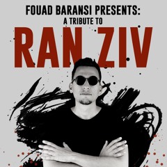 Fouad Baransi Presents: A Tribute To Ran Ziv
