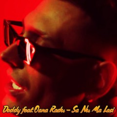 Doddy Feat. Oana Radu - Sa Nu Ma Lasi (Audio Edit)