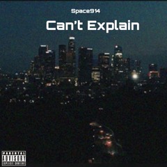Space914 - Can't Explain