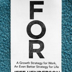 PDF Know What You're FOR: A Growth Strategy for Work, An Even Better Strategy for Life for andro