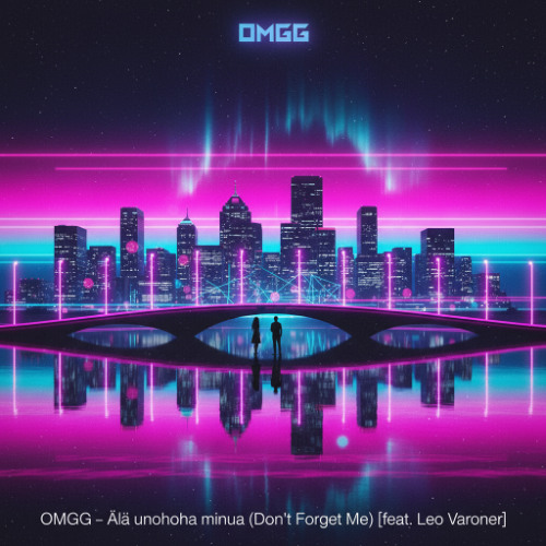 OMGG – Älä unohda minua feat. Leo Varonen (Don’t Forget Me)