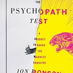 [Read] EBOOK EPUB KINDLE PDF The Psychopath Test: A Journey Through the Madness Industry by  Jon Ron