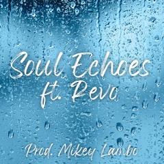 Soul Echoes Ft Revo [2020] (Prod. Mikey Lambo)