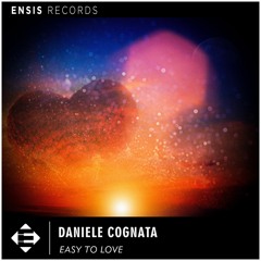 Daniele Cognata - Easy To Love (OUT NOW)