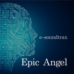 Epic Angel by e-soundtrax - Instrumental Background Music for Videos