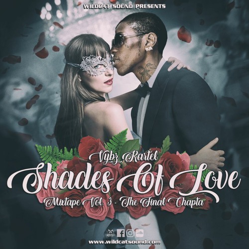 Stream VYBZ KARTEL - SHADES OF LOVE VOL.3 (WILDCAT SOUND MIXTAPE