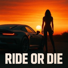 Ride Or Die