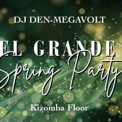 Mix El Grande Spring Party 27.04.2024 Kizomba