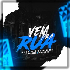 Vem Pra Rua (feat. Mc Kn bh, Mc Mininin & Dj Hugo CS)