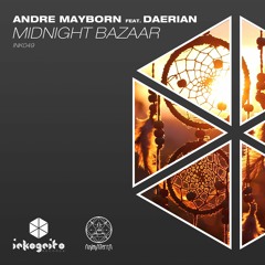 Premiere: Andre Mayborn Feat. Daerian — Midnight Bazaar [Inkognito Records]