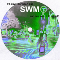 I'll claw your heart out so I can keep it to myself