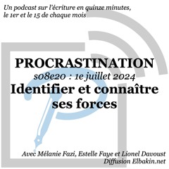 S08e20 - Identifier et connaître ses forces