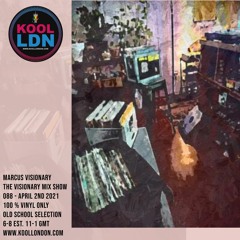 Marcus Visionary - The Visionary Mix Show 088 - April 2nd 2021 - Kool London