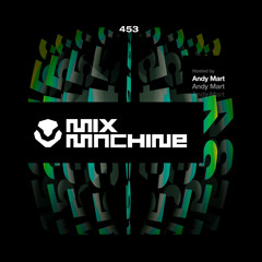 Mix Machine 453 w/ Andy Mart