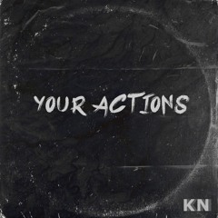 Your Actions