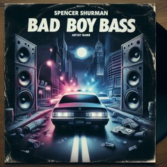 Bad Boy Bass