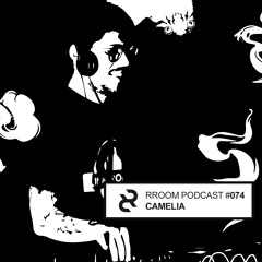 RROOM PODCAST 074 - Camelia