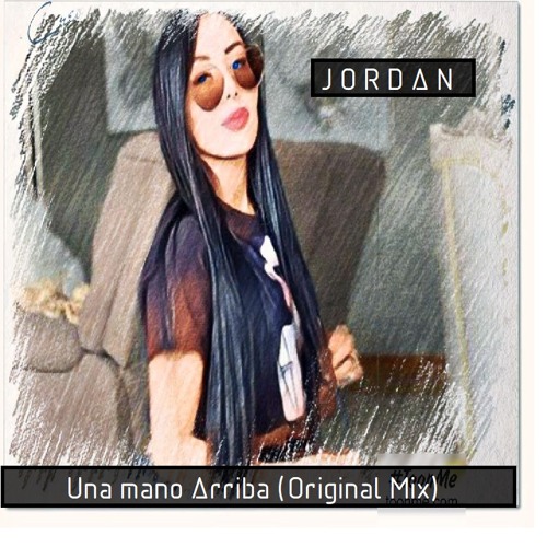 Jordan--Una mano Arriba (Original Mix)[Free Download]