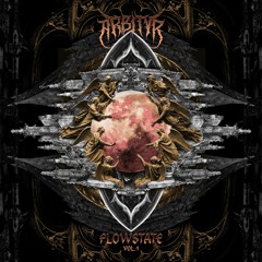 Flowstate Vol.1 - Arbityr Showcase Mix