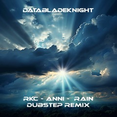 RKC - Anni - Rain Dubstep Remix